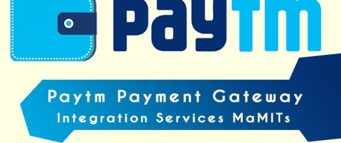 Paytm Payment Gateway Integration Services MaMITs Paytm Payment Gateway Integration Services MaMITs
