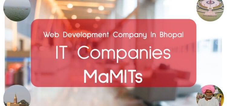 Web development company in Bhopal - IT Companies Bhopal - MaMITs