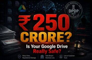 Is Your Google Drive Really Safe AI Training DPDP Act 2023 And The 250 Crore Question Every Indian Business Owner Is Asking