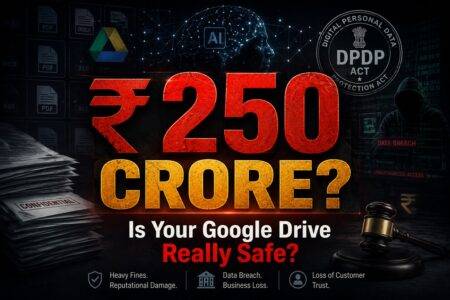 Is Your Google Drive Really Safe AI Training DPDP Act 2023 And The 250 Crore Question Every Indian Business Owner Is Asking