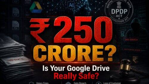 Is Your Google Drive Really Safe-AI Training, DPDP Act 2023 and the -250 Crore Question Every Indian Business Owner Is Asking Is Your Google Drive Really Safe AI Training DPDP Act 2023 And The 250 Crore Question Every Indian Business Owner Is Asking